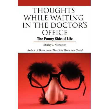 Thoughts While Waiting in the Doctor's Office: The Funny Side of Life