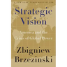 Strategic Vision: America and the Crisis of Global Power