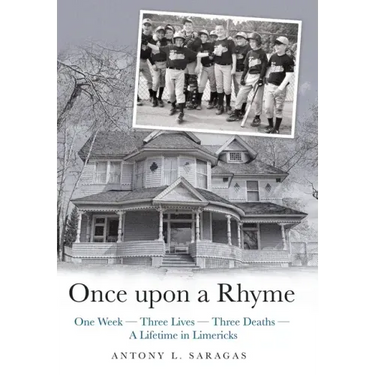 Once Upon a Rhyme: One Week --- Three Lives --- Three Deaths --- a Lifetime in Limericks