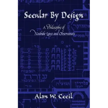 Secular by Design: A Philosophy of Noahide Laws and Observances