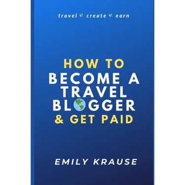 How to Become a Travel Blogger and Get Paid: Tips on Breaking into the World of Travel Blogging