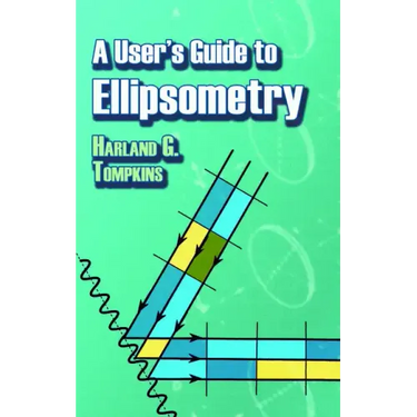 A User's Guide to Ellipsometry