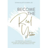 Become the Real You: The Practical Life Guide to Ditch Self Doubt, Stand in Your Power & Step into The Best Version of You