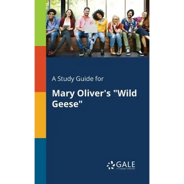 A Study Guide for Mary Oliver's "Wild Geese"