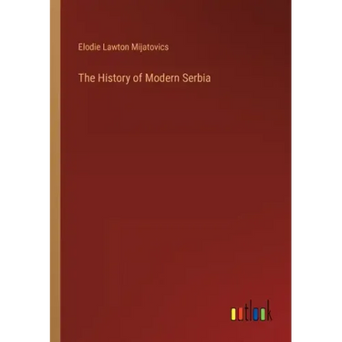 The History of Modern Serbia