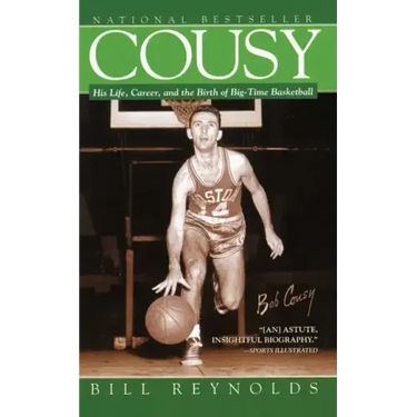 Cousy: His Life, Career, and the Birth of Big-Time Basket