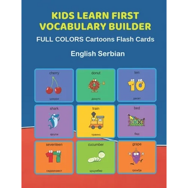 Kids Learn First Vocabulary Builder FULL COLORS Cartoons Flash Cards English Serbian: Easy Babies Basic frequency sight words dictionary COLORFUL pict