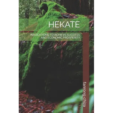 Hekate: Invocations to Achieve Success and Economic Prosperity