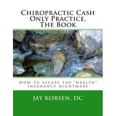 Chiropractic Cash Only Practice, The Book