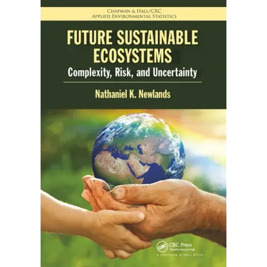 Future Sustainable Ecosystems: Complexity, Risk, and Uncertainty