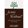 Jesus or Yeshua: Exploring the Jewish Roots of Christianity