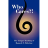 Who Cares?! the Unique Teaching of Ramesh S. Balsekar
