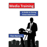 Media Training: A Guide to Giving Great Interviews