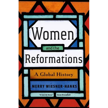 Women and the Reformations: A Global History