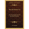 The Life Divine V2: The Knowledge And The Spiritual Evolution