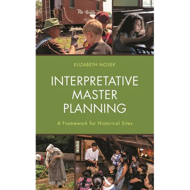 Interpretative Master Planning: A Framework for Historical Sites