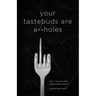 Your Tastebuds Are A**holes: How I Trained Mine and Healed Crohn's