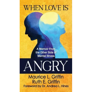 When Love Is Angry: A Memoir From the Other Side of Mental Illness