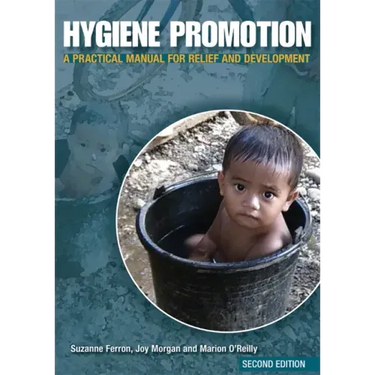 Hygiene Promotion: A Practical Manual for Relief and Development