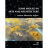Slime Mould in Arts and Architecture