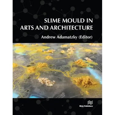 Slime Mould in Arts and Architecture