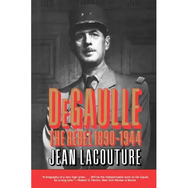 Degaulle: The Rebel 1890-1944