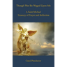 Though War Be Waged Upon Me: A Saint Michael Treasury of Prayer and Reflection