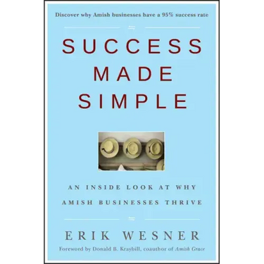 Success Made Simple: An Inside Look at Why Amish Businesses Thrive