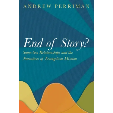 End of Story?: Same-Sex Relationships and the Narratives of Evangelical Mission