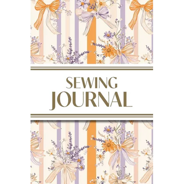 Sewing Journal (Orange and Purple Wildflower Bows with Vertical Stripes): 6"x9" Sewing Lover's Diary; Keep Your Pattern Logs, Favorite Fabric Library,