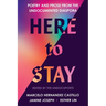 Here to Stay: Poetry and Prose from the Undocumented Diaspora