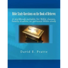 Bible Study Questions on the Book of Hebrews: A workbook suitable for Bible classes, family studies, or personal Bible study