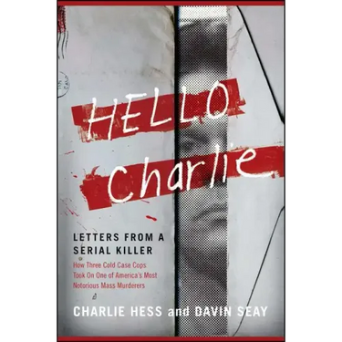 Hello Charlie: Letters from a Serial Killer