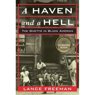 A Haven and a Hell: The Ghetto in Black America