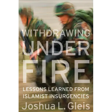 Withdrawing Under Fire: Lessons Learned from Islamist Insurgencies