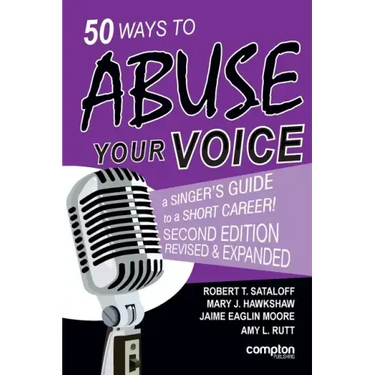 50 Ways to Abuse Your Voice Second Edition