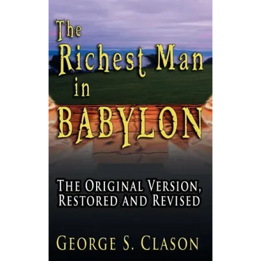 The Richest Man in Babylon: The Original Version, Restored and Revised