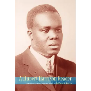 A Hubert Harrison Reader