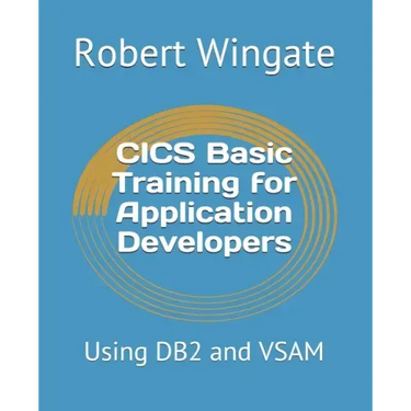 CICS Basic Training for Application Developers: Using DB2 and VSAM
