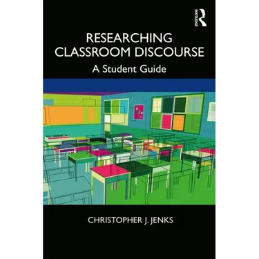 Researching Classroom Discourse: A Student Guide