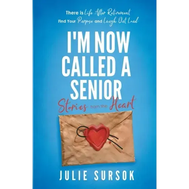 I'm Now Called a Senior Stories from the Heart