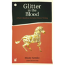 Glitter in the Blood: A Poet's Manifesto for Better, Braver Writing