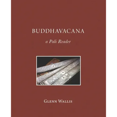 Buddhavacana: A Pali Reader