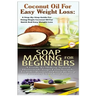Coconut Oil for Easy Weight Loss & Soap Making For Beginners