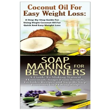 Coconut Oil for Easy Weight Loss & Soap Making For Beginners