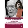 I Saw Democracy Murdered: The Memoir of Sam Russell, Journalist