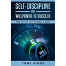 Self-Discipline and Willpower to Succeed: The Art of Not Giving a Fuck