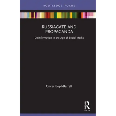 RussiaGate and Propaganda: Disinformation in the Age of Social Media