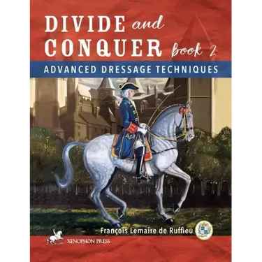 Divide and Conquer Book 2: Advanced Dressage Techniques