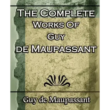 The Complete Works of Guy de Maupassant: Short Stories- 1917